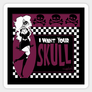 I Want Your Skull Sticker